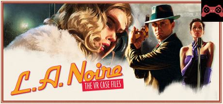 L.A. Noire: The VR Case Files System Requirements
