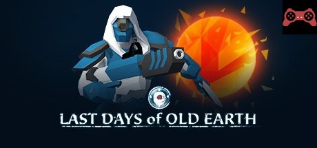 Last Days of Old Earth System Requirements