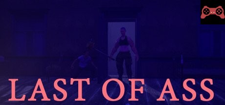 Last of Ass System Requirements