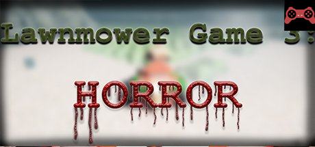 Lawnmower Game 3: Horror System Requirements