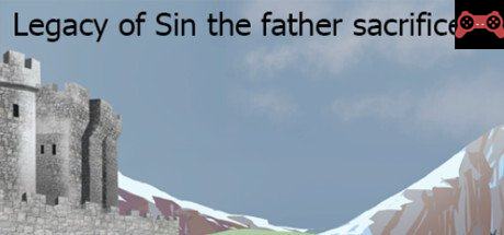 Legacy of Sin the father sacrifice System Requirements