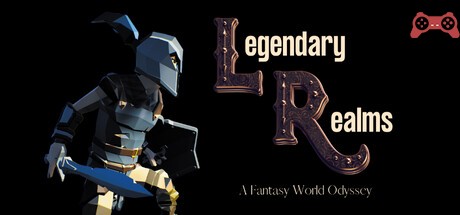 Legendary Realms: A Fantasy World Odyssey System Requirements