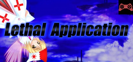 Lethal Application リーサルアプリケーション System Requirements