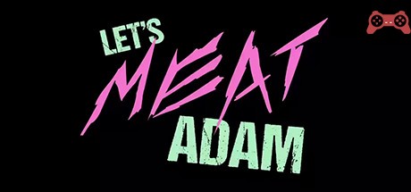 Let's MEAT Adam System Requirements