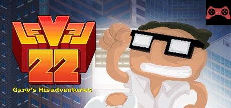 Level 22: Gary’s Misadventures - 2016 Edition System Requirements