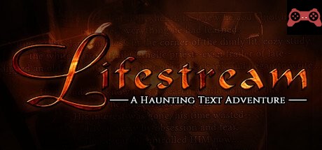 Lifestream - A Haunting Text Adventure System Requirements