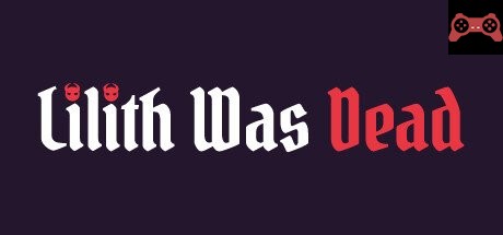 Lilith Was Dead System Requirements