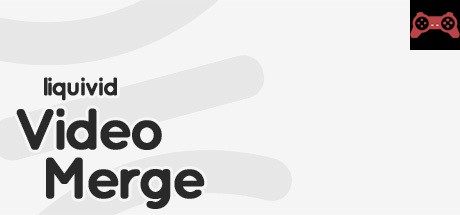 liquivid Video Merge System Requirements