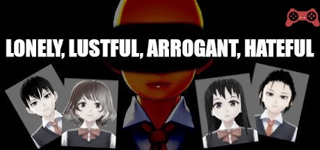 LONELY, LUSTFUL, ARROGANT, HATEFUL System Requirements