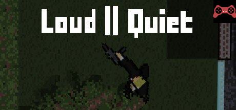 Loud or Quiet System Requirements