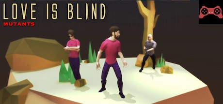 Love is Blind: Mutants System Requirements
