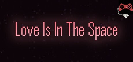 Love Is In The Space System Requirements