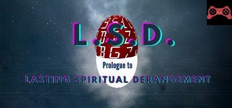 L.S.D.: Prologue to Lasting Spiritual Derangement System Requirements