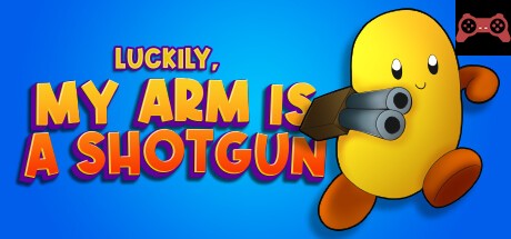 Luckily, My Arm Is A Shotgun System Requirements