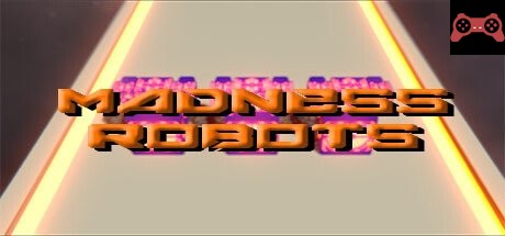 Madness Robots System Requirements