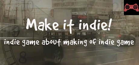Make it indie! System Requirements