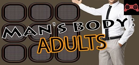 Man's body: For adults System Requirements