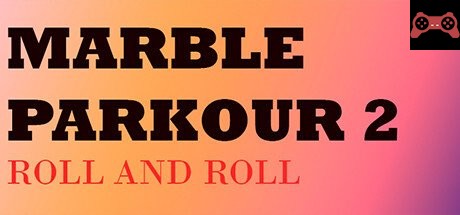 Marble Parkour 2: Roll and roll System Requirements