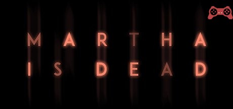 Martha is dead System Requirements