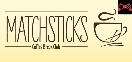 Matchsticks - Coffee Break Club System Requirements
