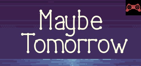 Maybe tomorrow System Requirements