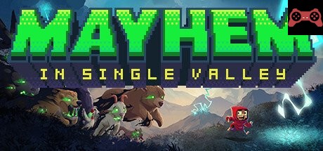 Mayhem in Single Valley System Requirements