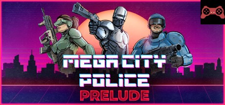 Mega City Police: Prelude System Requirements