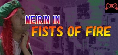 MEIRIN IN FISTS OF FIRE System Requirements