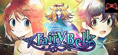 Mhakna Gramura and Fairy Bell System Requirements