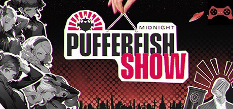 Midnight Pufferfish Show System Requirements