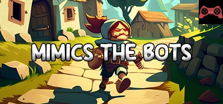 Mimics the bots System Requirements