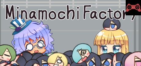 Minamochi Factory System Requirements