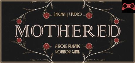 MOTHERED - A ROLE-PLAYING HORROR GAME System Requirements