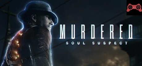 Murdered: Soul Suspect System Requirements