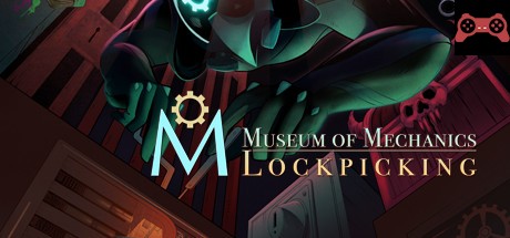 Museum of Mechanics: Lockpicking System Requirements