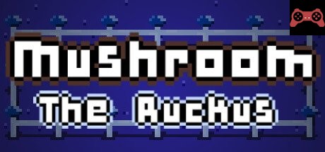 Mushroom: The Ruckus System Requirements