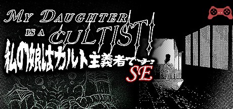 MY DAUGHTER IS A CULTIST! SE System Requirements