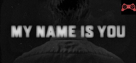 My Name is You System Requirements