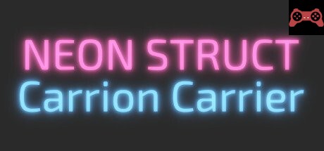 NEON STRUCT: Carrion Carrier System Requirements