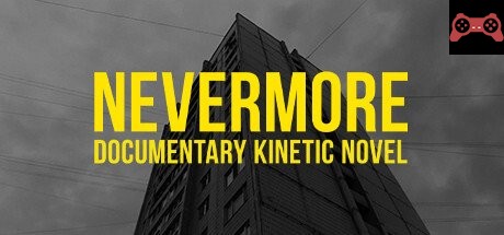 Nevermore - Documentary Kinetic Novel System Requirements