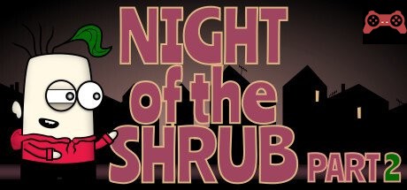 Night of the Shrub Part 2 System Requirements