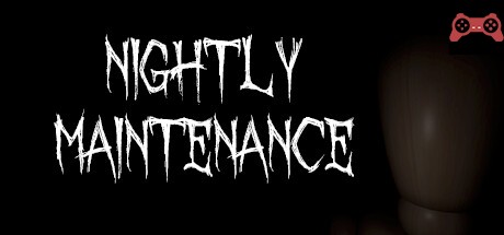 Nightly Maintenance: Malcom's Story System Requirements
