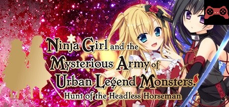 Ninja Girl and the Mysterious Army of Urban Legend Monsters! ~Hunt of the Headless Horseman~ System Requirements