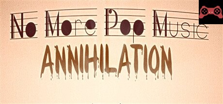 No More Pop Music - Annihilation System Requirements