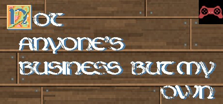 Not Anyone's Business But My Own System Requirements
