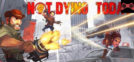 Not Dying Today System Requirements