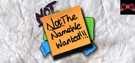 NotTheNameWeWanted System Requirements