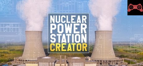 Nuclear Power Station Creator System Requirements