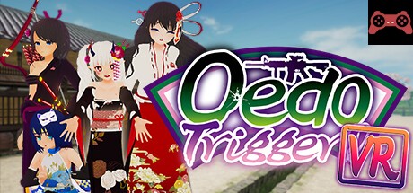 Oedo Trigger VR!! System Requirements