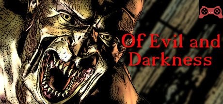 Of Evil and Darkness System Requirements